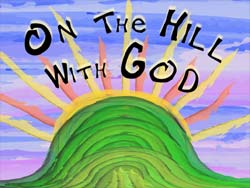 On The Hill With God