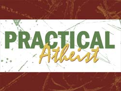 Practical Atheist