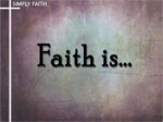 Faith is…