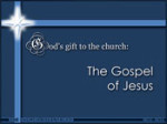 God’s Gift to the Church:  The Gospel of Jesus