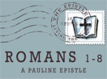 Romans 1-8 – The Epistles: Living the Story