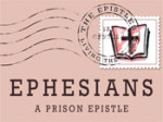 Ephesians – The Epistles: Living the Story