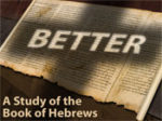 Better – A Study of the Book of Hebrews