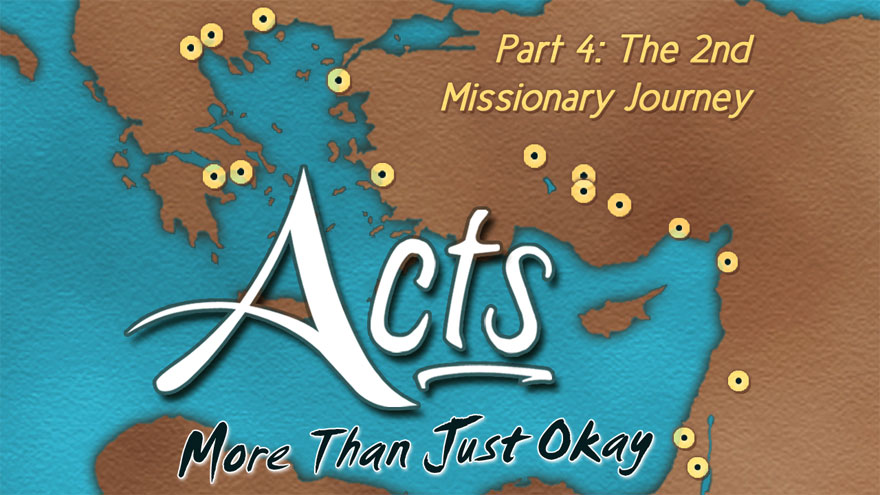 Logo - Acts - Part 4: The 2nd Missionary Journey