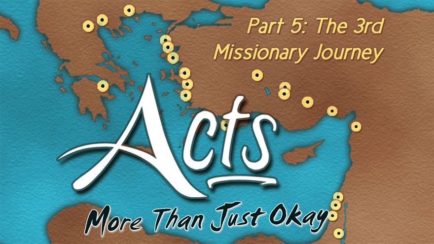 Logo - Acts - Part 5: The 3rd Missionary Journey